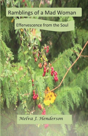 Ramblings Of A Mad Woman: Effervescence From The Soul