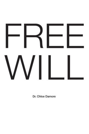 Free Will: The Ride To Enlightenment: The Destiny Of Your Own Self