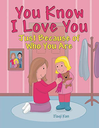 You Know I Love You: Just Because of Who You Are