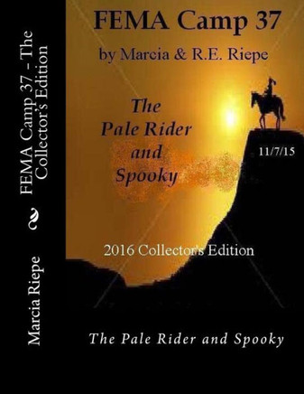 Fema Camp 37 - The Collector'S Edition: The Pale Rider And Spooky (The Fema Camp Series)