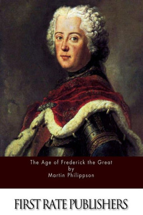 The Age Of Frederick The Great