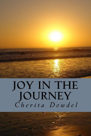 Joy In The Journey (Meditations Of The Heart)