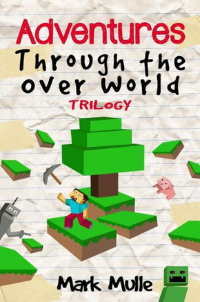 Adventures Through The Over World Trilogy