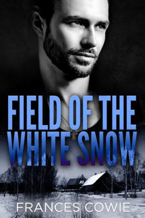 Field Of The White Snow (A Clifton Falls Novel)