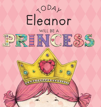 Today Eleanor Will Be A Princess