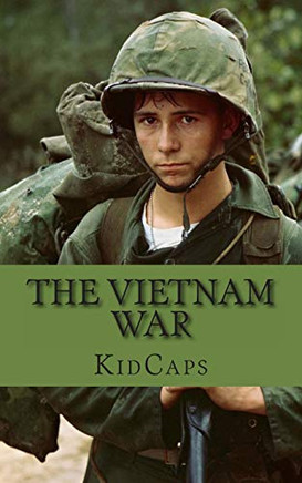 The Vietnam War: A History Just For Kids!
