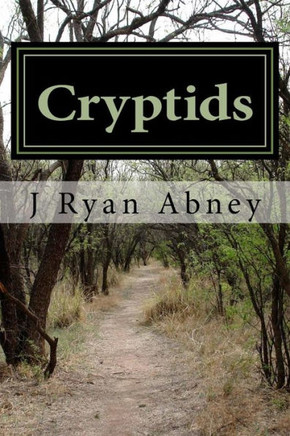Cryptids: Urban Legends And Other Strange Things In America