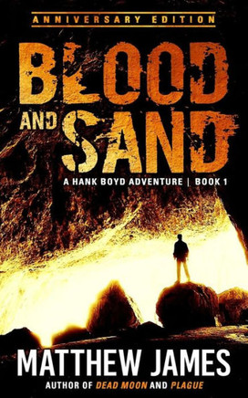 Blood And Sand - Anniversary Edition (A Hank Boyd Adventure Book 1) (The Hank Boyd Adventures)