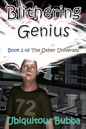 Blithering Genius (The Other Universes)
