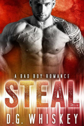 Steal: A Bad Boy Romance