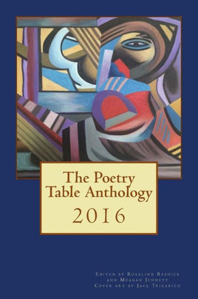 The Poetry Table Anthology - 2016 The Poetry Table Anthology - 2016