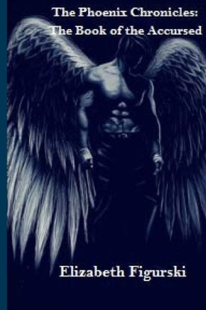 The Phoenix Chronicles; The Book Of The Accursed