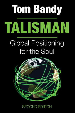 Talisman, Second Edition: Global Positioning For The Soul
