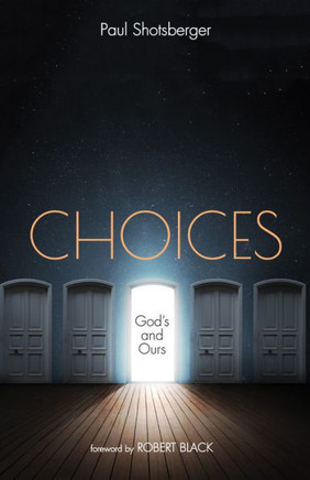 Choices: God's And Ours