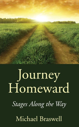 Journey Homeward: Stages Along The Way