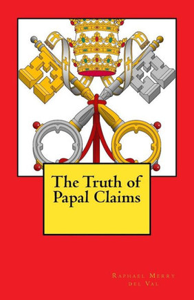 The Truth Of Papal Claims