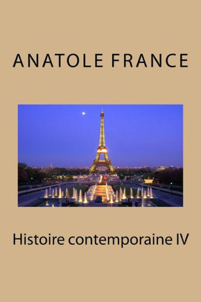 Histoire Contemporaine Iv (French Edition)