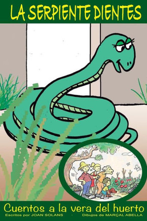 La Serpiente Dientes (Cuentos A La Vera Del Huerto) (Spanish Edition)