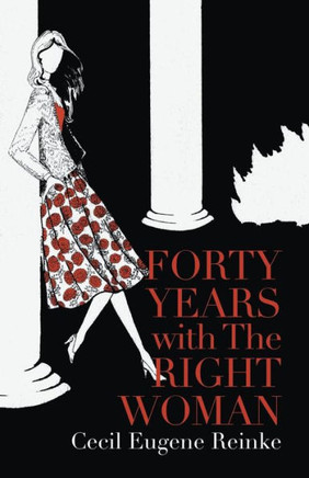 Forty Years With The Right Woman: A Memoir
