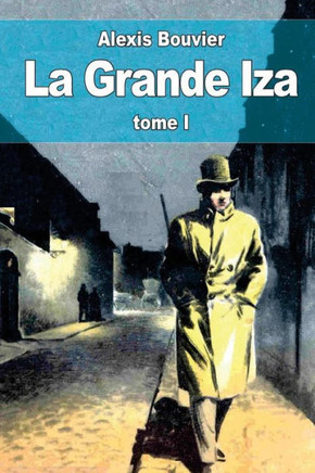 La Grande Iza: Tome I (French Edition)