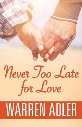 Never Too Late For Love