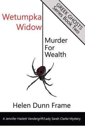 Wetumpka Widow: Murder For Wealth (Greek Ghosts Series Book Two)