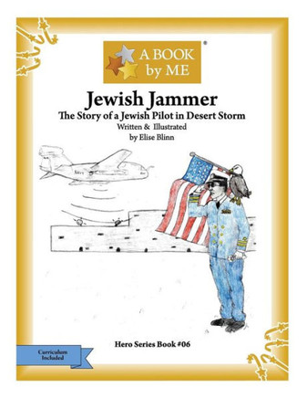 Jewish Jammer: The Story Of A Jewish Pilot In Desert Storm (A Book By Me)