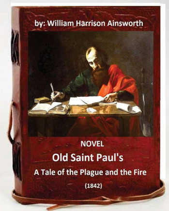Old Saint Paul'S : A Tale Of The Plague And The Fire. (1842) Novel