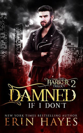 Damned If I Don'T (The Harker Trilogy)
