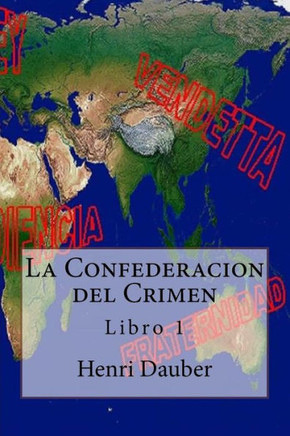 La Confederacion Del Crimen: Libro 1 (La Confederaci? Del Crimen) (Spanish Edition)
