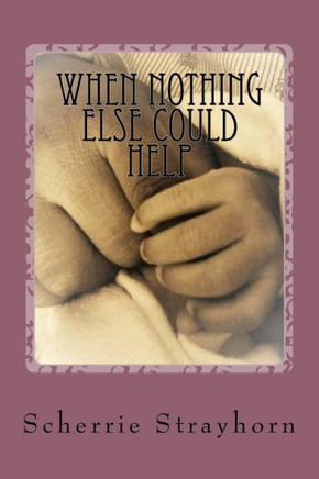 When Nothing Else Could Help