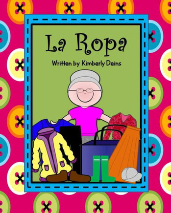 La Ropa: A Book About Learning Clothing Vocabulary In Spanish. (Abuela Rosa) (Spanish Edition)