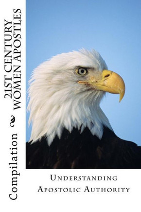 21St Century Women Apostles: Understanding Apostolic Authority