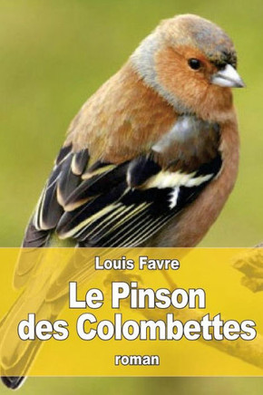 Le Pinson Des Colombettes (French Edition)