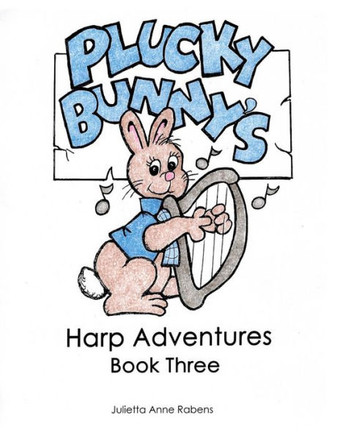 Plucky Bunny'S Harp Adventures Book 3