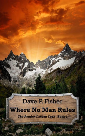 Where No Man Rules (The Poudre Canyon Saga)