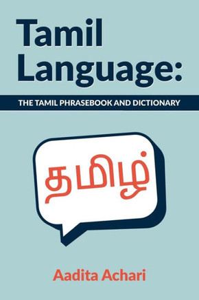 Tamil Language: The Tamil Phrasebook And Dictionary