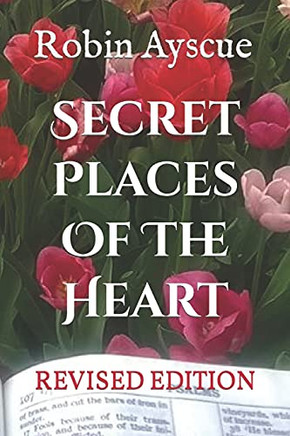 Secret Places Of The Heart Secret Places Of The Heart