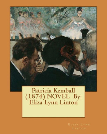 Patricia Kemball (1874) Novel By: Eliza Lynn Linton