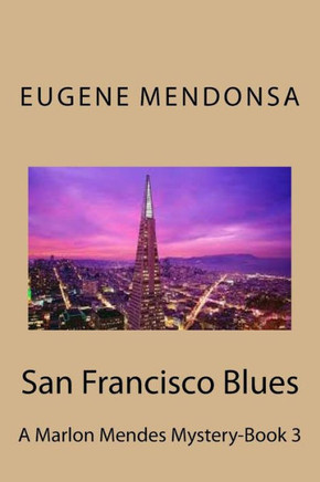 San Francisco Blues: A Marlon Mendes Mystery (Marlon Mendes Mysteries)