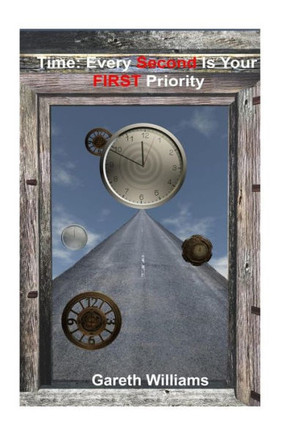Time: Every Second Is Your First Priority