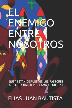 El Enemigo Entre Nosotros: Los Diez Mandamientos Del Pastor (Spanish Edition)