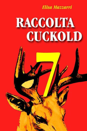 Raccolta Cuckold 7 (Italian Edition)