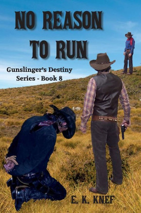 No Reason To Run (Gunslinger'S Destiny)