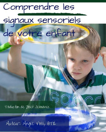 Comprendre Les Signaux Sensoriels De Votre Enfant (French Edition)