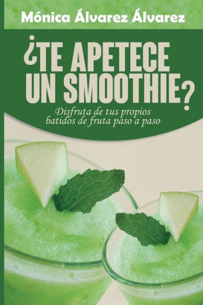 Te Apetece Un Smoothie? (Tu Coaching Nutricional) (Spanish Edition)