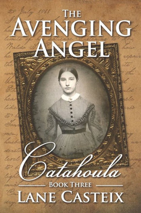 The Avenging Angel: Catahoula Book 3 (Catahoula Chronicles)