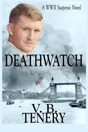 Deathwatch: A Wwii Suspense Novel