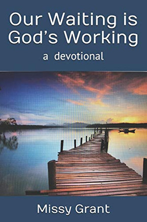 Our Waiting Is GodS Working