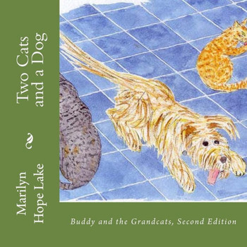 Two Cats And A Dog: Buddy And The Grandcats, Second Edition